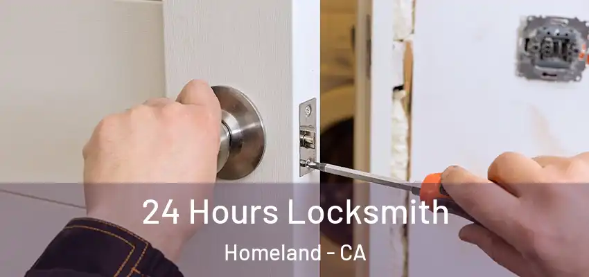  24 Hours Locksmith Homeland - CA