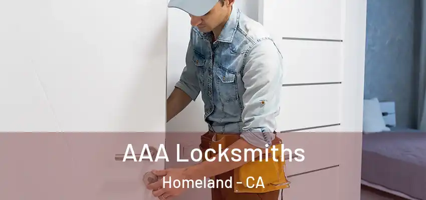 AAA Locksmiths Homeland - CA