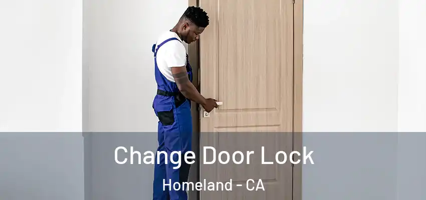 Change Door Lock Homeland - CA