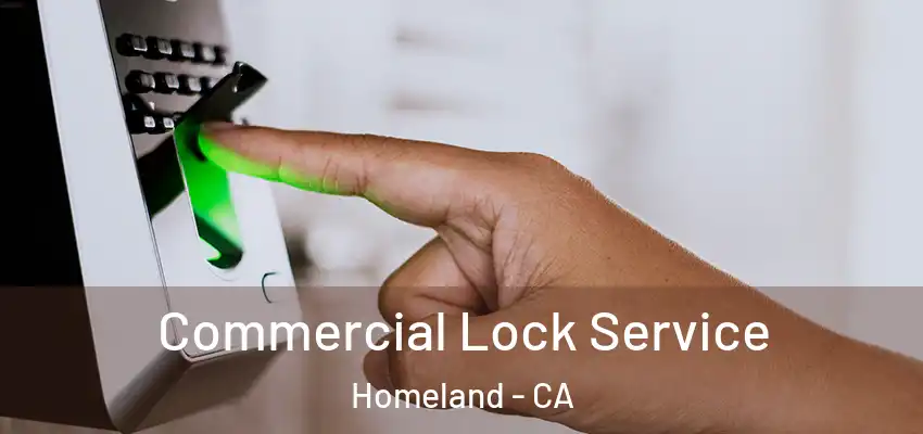  Commercial Lock Service Homeland - CA