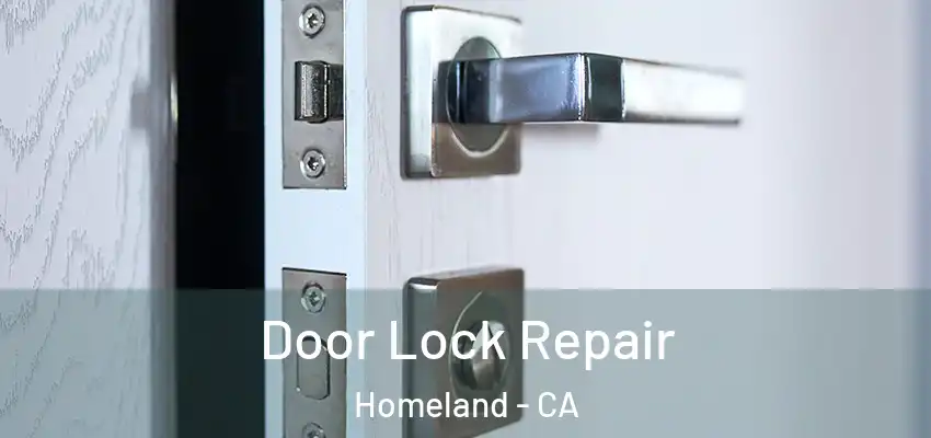 Door Lock Repair Homeland - CA