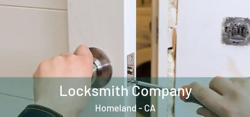 Locksmith Company Homeland - CA