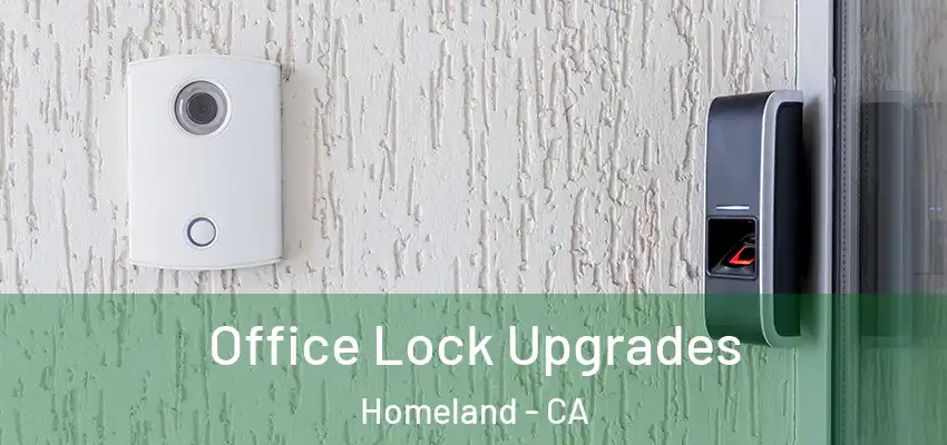 Office Lock Upgrades Homeland - CA