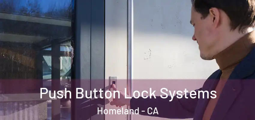 Push Button Lock Systems Homeland - CA