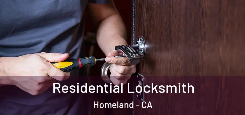Residential Locksmith Homeland - CA