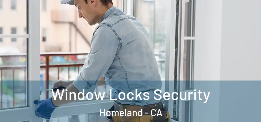 Window Locks Security Homeland - CA